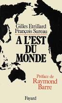 Couverture du livre « A l'est du monde » de Etrillard Gilles aux éditions Fayard