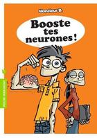 Couverture du livre « Booste tes neurones ! » de Monsieur B. aux éditions Marabout