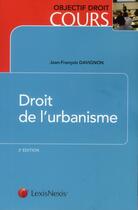 Couverture du livre « Droit de l'urbanisme (3e édition) » de Jean-Francois Davignon aux éditions Lexisnexis