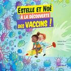 Couverture du livre « Estelle et Noé à la découverte de la vaccination » de Camouche et Melanie Perez aux éditions Millepages