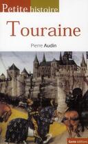 Couverture du livre « Petite histoire de la Touraine » de Pierre Audin aux éditions Geste
