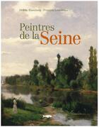 Couverture du livre « Peintres de la Seine » de Helene Eisenberg et Francois Lespinasse aux éditions Des Falaises