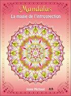Couverture du livre « Mandalas ; la magie de l'introspection » de Joane Michaud aux éditions Ada