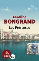 Couverture du livre « Les présences » de Caroline Bongrand aux éditions A Vue D'oeil
