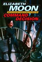 Couverture du livre « Command Decision ; Vatta's War » de Elizabeth Moon aux éditions Orbit