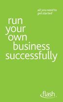 Couverture du livre « Run Your Own Business Successfully: Flash » de Kevin Duncan aux éditions Hodder Education Digital