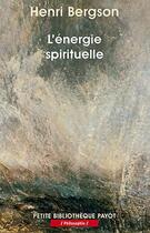 Couverture du livre « L'énergie spirituelle » de Henri Bergson aux éditions Rivages