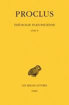 Couverture du livre « Théologie Tome 2 ; livre 2 » de Proclus aux éditions Belles Lettres
