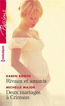 Couverture du livre « Rivaux et amants ; deux mariages à Crimson » de Michelle Major et Karen Booth aux éditions Harlequin