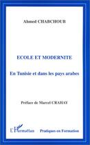 Couverture du livre « École et modernité en Tunisie et dans les pays arabes » de Chabchoub Ahmed aux éditions Editions L'harmattan