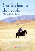 Couverture du livre « Sur le chemin de l'école » de Marie-Claire Javoy aux éditions L'editeur