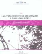 Couverture du livre « La réforme du système des retraites : à qui les sacrifices ? » de Jean-Pierre Laffargue aux éditions Rue D'ulm