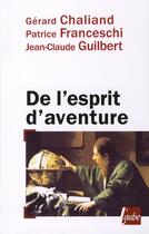 Couverture du livre « De l'esprit d'aventure » de Chaliand et Franceschi aux éditions Editions De L'aube