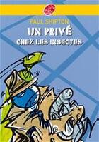 Couverture du livre « Un privé chez les insectes » de Shipton-P aux éditions Livre De Poche Jeunesse