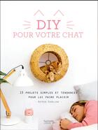 Couverture du livre « DIY pour votre chat » de Astrid Eudeline aux éditions Hachette Pratique