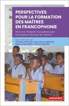 Couverture du livre « Perspectives pour la formation des maitres en francophonie - ou en est l'initiative francophone pour » de  aux éditions Autrement