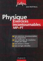 Couverture du livre « Physique ; MP, PT ; exercices incontournables » de Jean-Noel Beury aux éditions Dunod