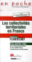 Couverture du livre « Les collectivités territoriales en France (édition 2014/2015) » de Dominique Grandguillot aux éditions Gualino