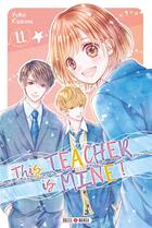 Couverture du livre « This teacher is mine ! Tome 11 » de Yuko Kasumi aux éditions Soleil