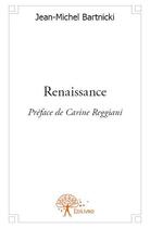 Couverture du livre « Renaissance » de Jean-Michel Bartnicki aux éditions Edilivre