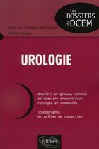 Couverture du livre « Urologie » de Bigot/Bernhard aux éditions Ellipses