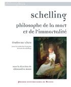 Couverture du livre « Schelling ; philosophe de la mort et de l'immortalité » de Alexandra Roux aux éditions Presses Universitaires De Rennes
