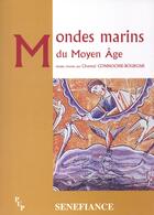 Couverture du livre « Mondes marins du moyen âge » de Connochie-Bourgne Ch aux éditions Presses Universitaires De Provence