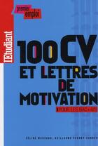 Couverture du livre « 100 CV et lettres de motivation ; pour les Bac +4/5 » de Celine Manceau aux éditions L'etudiant