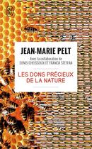 Couverture du livre « Les dons precieux de la nature » de Jean-Marie Pelt aux éditions J'ai Lu