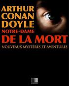 Couverture du livre « Notre-Dame de la mort » de Arthur Conan Doyle aux éditions Fv Editions