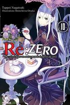 Couverture du livre « Re : Zero - re:vivre dans un autre monde à partir de zéro t.10 » de Tappei Nagatsuki et Shinichirou Otsuka aux éditions Ofelbe