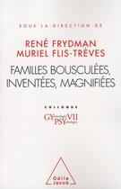 Couverture du livre « Familles bousculées, inventées, magnifiées » de Rene Frydman et Muriel Flis-Treves aux éditions Odile Jacob