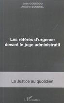 Couverture du livre « Les referes d'urgence devant le juge admnistratif » de Bourrel/Gourdou aux éditions L'harmattan