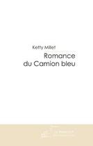 Couverture du livre « Romance du camion bleu » de Millet-K aux éditions Le Manuscrit