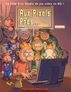 Couverture du livre « Aux pixels pres... t01 - la preprod » de Shong/Shong aux éditions Stand Alone