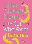 Couverture du livre « The Cat Who Went Bananas » de Lilian Jackson Braun aux éditions Penguin Group Us