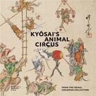 Couverture du livre « Kyosai's animal circus » de Koto Sadamura aux éditions Royal Academy