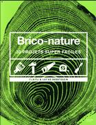 Couverture du livre « Brico-nature » de Protin Claire aux éditions Hachette Pratique