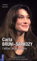 Couverture du livre « Carla Bruni-Sarkozy, l'attrait de la lumière » de Vincent-A aux éditions City
