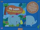 Couverture du livre « Au bain bebe elephant ! » de Martinez Pena Sigrid aux éditions Philippe Auzou
