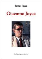 Couverture du livre « Giacomo Joyce » de James Joyce aux éditions Republique Des Lettres