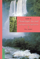 Couverture du livre « Guide de l'Amérique du sud - Paysages et végétation » de Paul Seibert aux éditions Eugen Ulmer