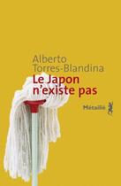 Couverture du livre « Le Japon n'existe pas » de Alberto Torres-Blandina aux éditions Metailie