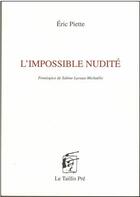 Couverture du livre « L'impossible nudité » de Eric Piette aux éditions Taillis Pre