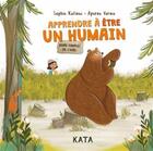 Couverture du livre « Apprendre à être un humain : Guide complet de l'ours » de Sophia Kolinas et Aparna Varma aux éditions Kata Editions