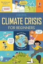Couverture du livre « Climate crisis for beginners » de Andy Prentice et Eddie Reynolds aux éditions Usborne