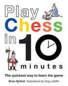 Couverture du livre « Play Chess in 10 Minutes » de Field Brian aux éditions Pavilion Books Company Limited