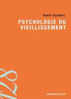 Couverture du livre « Psychologie du vieillissement » de Andre Quaderi aux éditions Armand Colin