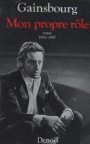 Couverture du livre « Mon propre rôle : Textes 1958-1975 » de Serge Gainsbourg aux éditions Denoel