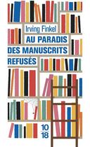 Couverture du livre « Au paradis des manuscrits refusés » de Irving L. Finkel aux éditions 10/18